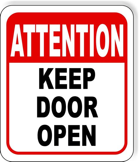 ATTENTION KEEP DOOR OPEN Metal Aluminum composite sign – Work House signs