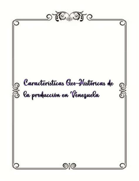 Características Geo Históricas de la producción en Venezuela fraii