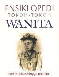 Ensiklopedi Tokoh Tokoh Wanita Dari Mistikus Hingga Politikus By Ready