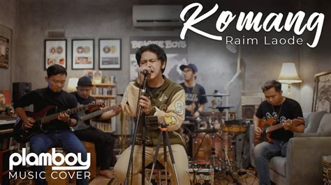 RAIM LAODE KOMANG LIVE COVER PLAMBOY MUSIC YouTube