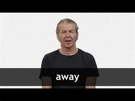 AWAY - Definition & Translations | Collins English Dictionary