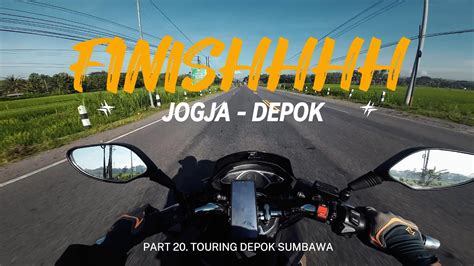 FINISH JOGJA DEPOK VIA JALUR SELATAN PART 20 TOURING DEPOK