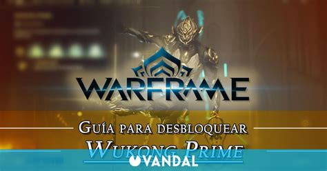 Warframe Wukong Prime C Mo Conseguirlo Planos Requisitos Y Estad Sticas