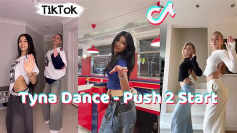 Tyna Dance Push Start Tiktok Compilation Challenge Dance