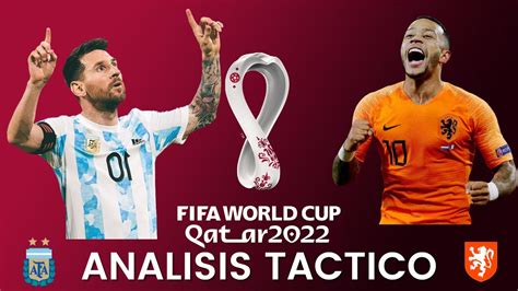 ⚽⚽ Argentina Vs Holanda ⚽⚽ Previa Y Analisis Tactico Qatar 2022 Cuartos De Final Youtube