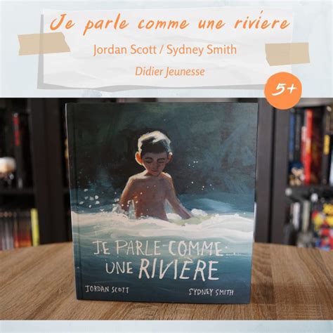 Je parle comme une rivière Jordan Scott Sydney Smith