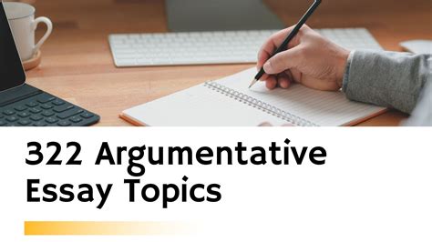 322 Argumentative Essay Topics For College Graduates