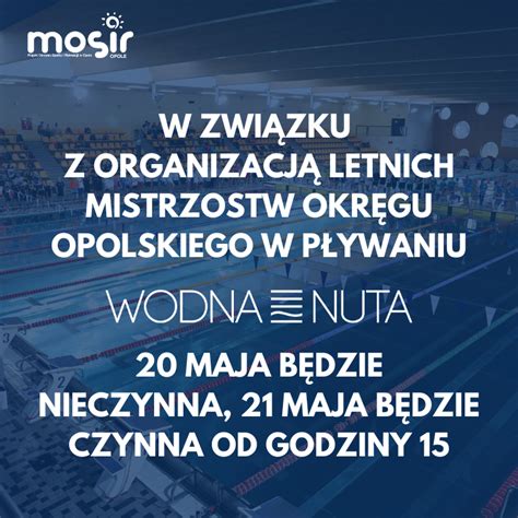 Dost Pno Wodnej Nuty Maja Wa Ne Informacje Mosir Opole