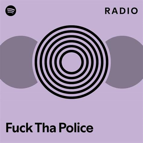 Fuck Tha Police Radio Playlist By Spotify Spotify