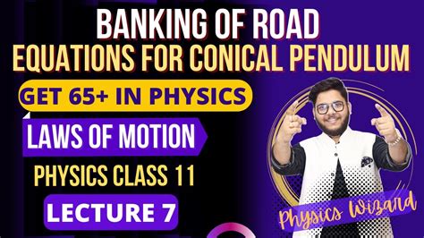 7 CIRCULAR TURNING BANKING OF ROAD EQUATIONS FOR CONICAL PENDULUM