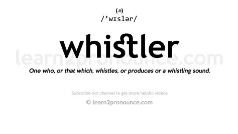 Pronunciation Of Whistler Definition Of Whistler Youtube