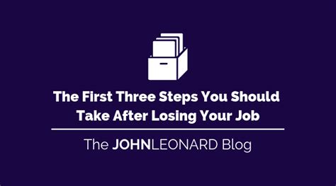 The First Three Steps You Should Take After Losing Your Job Johnleonard