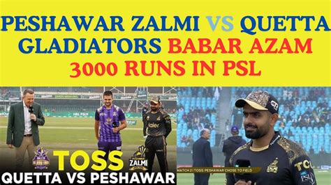 Peshawar Zalmi Vs Quetta Gladiators Babar Azam 3000 Runs In PSL YouTube