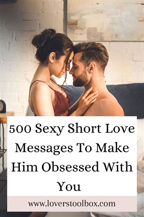 Sexy Short Love Messages To Make Him Obsessed With You