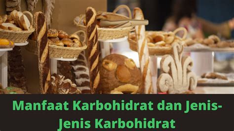 Manfaat Karbohidrat Dan Jenis Jenis Karbohidrat