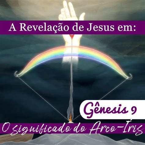 A Revela O De Jesus Cristo Em G Nesis Um Arco No C U Lucas Camilio