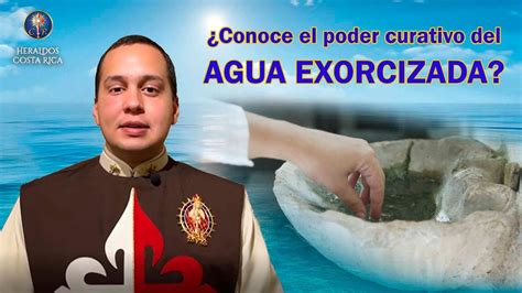 Conoce El Poder Curativo Del Agua Exorcizada YouTube