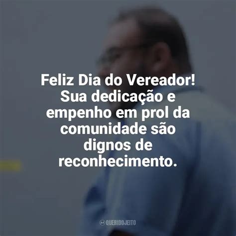 Frases Para O Dia Do Vereador Feliz Dia Do Vereador Sua Dedica O E