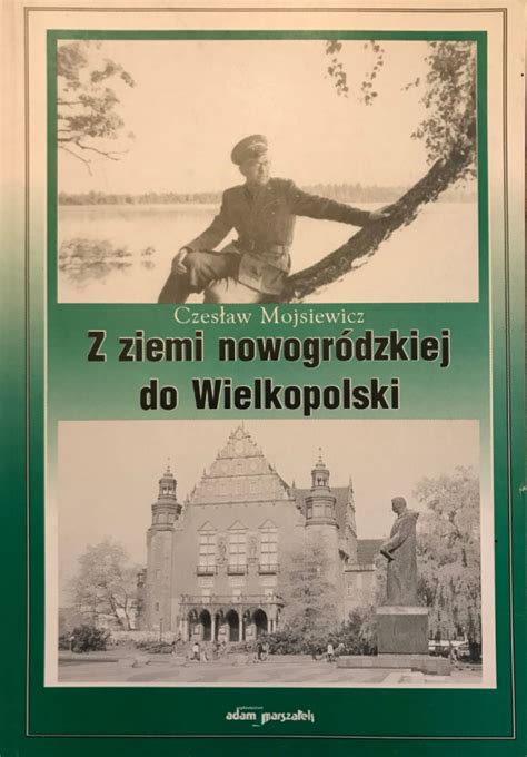 Stara Szuflada Z Ziemi Nowogrodzkiej Do Wielkopolski Wspomnienia I