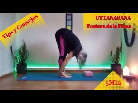 Uttanasana O Postura De La Pinza De Pie Youtube