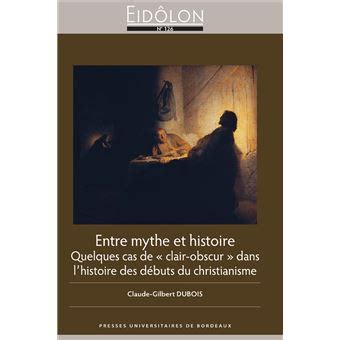 Entre Mythe Et Histoire Quelques Cas De Clair Obscur Dans L