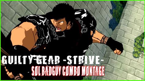 Guilty Gear Strive Sol Badguy Combo Montage Berserk Mods Youtube