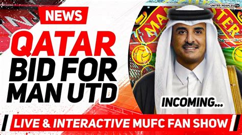 Qatar Bid For Man Utd Incoming Full Speed Ahead Latest Huge Week As