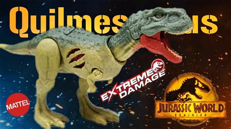 2022 Mattel Jurassic World Dominion Extreme Damage Quilmesaurus Review