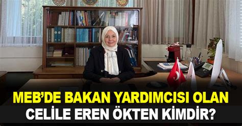 Milli Eğitim Bakan Yardımcılığına atanan Celile Eren Ökten kimdir