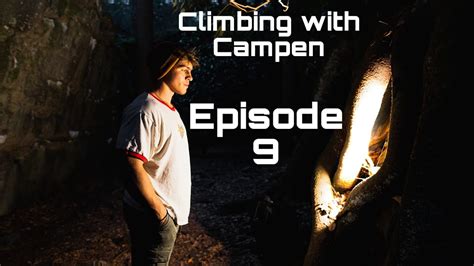 Climbing With Campen Episode Youtube