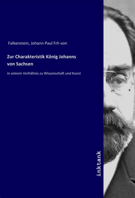 Zur Charakteristik König Johanns von Sachsen von Johann Paul