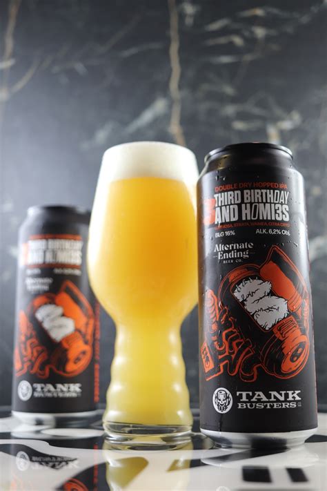 Tankbusters Third Brithday Und Homies X Alternate Enden Beer Co Double