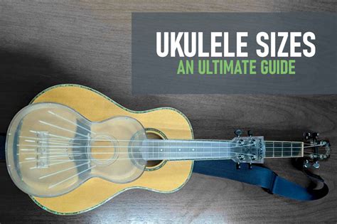 Ukulele Sizes The Ultimate Guide Uke Planet