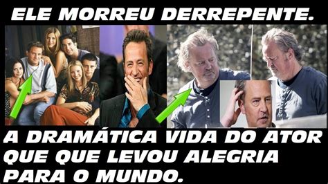 A Morte Do Ator Comediante Matthew Perry O Chandler De Friends Morre