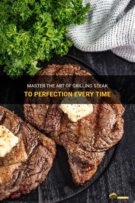 Master The Art Of Grilling Steak To Perfection Every Time Shungrill