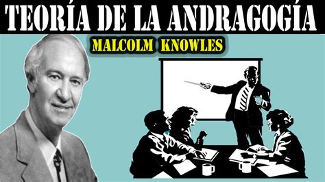 Teoría de la Andragogía Malcolm Knowles YouTube