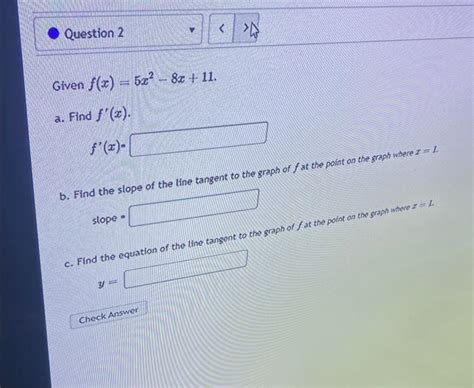 Solved Given F X 5x2−8x 11 A Find F′ X F′ X B Find