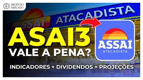 ASAI3 Ação do ASSAÍ vale a pena Análise Completa Indicadores