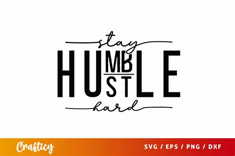 Stay Humble Hustle Hard Svg Graphic By Graftify · Creative Fabrica