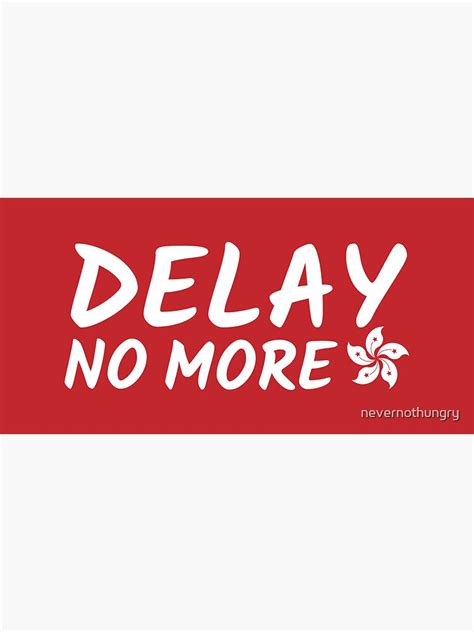 Delay No More Sticker By Nevernothungry Redbubble