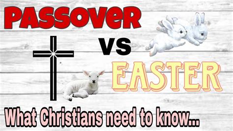 Passover Vs Easter Which Should Christians Really Be Keeping YouTube