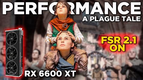 Ativar Fsr 2 1 No A Plague Tale Requiem Para GrÁficas Amd Rx 6600 Xt