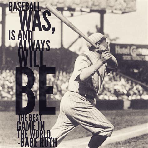 Baseball Was Is And Always Will Be The Best Game In The World