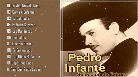 Pedro Infante Sus Mejores Canciones Pedro Infante Grandes Exitos