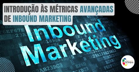 Introdu O S M Tricas Avan Adas De Inbound Marketing