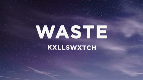 Kxllswxtch WASTE Lyrics YouTube