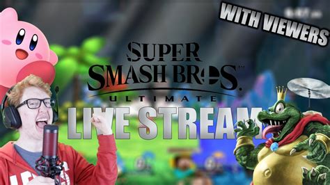 Super Smash Bros Ultimate Live Stream With Viewers Youtube