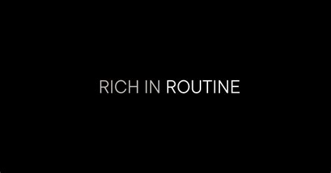 Rich In Routine