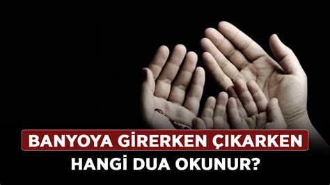 Banyoya Girerken Hangi Dua Okunur Banyoya Girerken Karken Okunacak