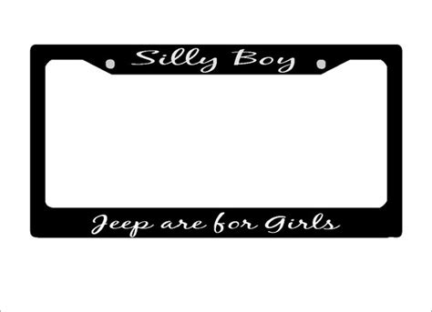 Silly Boy Jeeps Are For Girls License Plate Frame Jeep